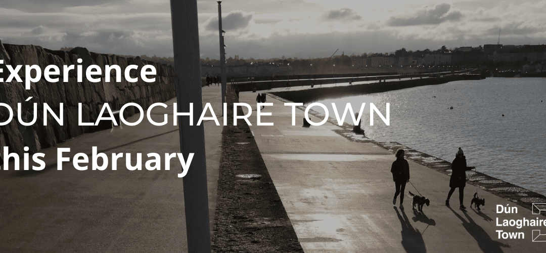 Experience Dún Laoghaire Town this February