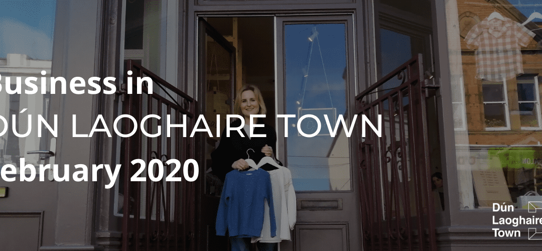 Business in Dun Laoghaire Town – February 2020