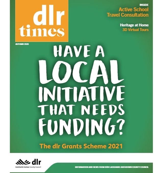 DLR Times Autumn Edition is out – Updates on dlr Grants Scheme 2021 – Restart Grant Plus – Public Engagement